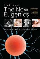 The Ethics Of The New Eugenics